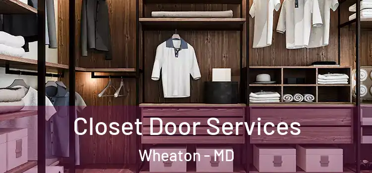  Closet Door Services Wheaton - MD